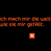 Ich mach mir die Welt, wie sie mir gefällt.